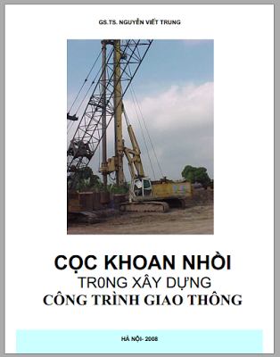 Cọc Khoan Nhồi Trong Xây Dựng Công Trình Giao Thông – Gs.Ts.Nguyễn Viết Trung, 218 Trang