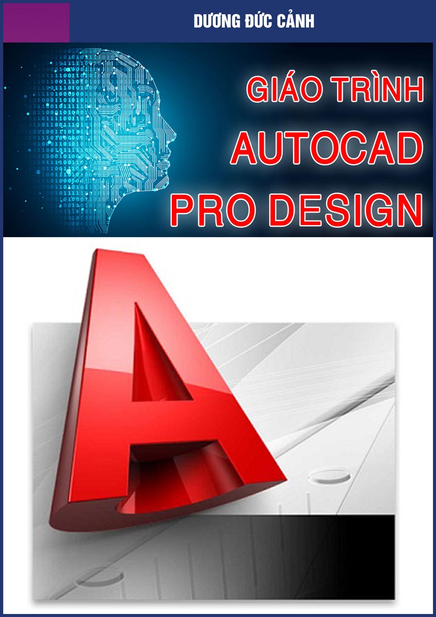 Giáo trình AutoCAD Pro Design – Dương Đức Cảnh